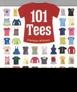 USED Book - 101 Tees: Restyle + Refashion + Revamp by Cathie Filian (Paperback) - english