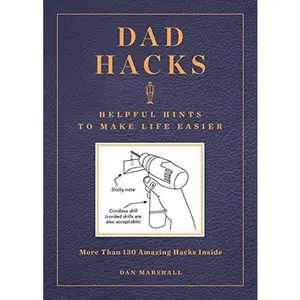 USED-Dad Hacks: Helpful Hints to Make Life Easier by Marshall, Dan (Paperback)