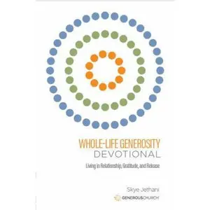 USED-Whole-Life Generosity Devotional: Living in Relationship, Gratitude, and Release by Church, Generous (Paperback)