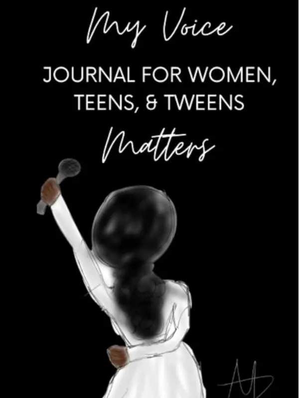 My Voice Matters: A Journal For Women, Teens, & Tweens