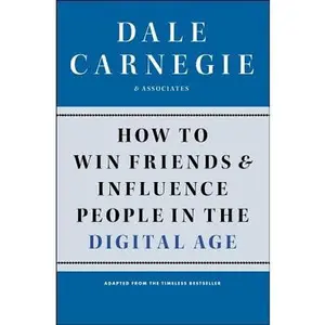 How to Win Friends and Influence People in the Digital Age -- Dale Carnegie - Paperback