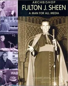USED-Archbishop Fulton J. Sheen: A Man for All Media by Ladd, Gregory Joseph (Hardcover)