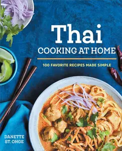 The Better Than Takeout Thai Cookbook: Favorite Thai Food Recipes Made at Home -- Danette St Onge - Paperback