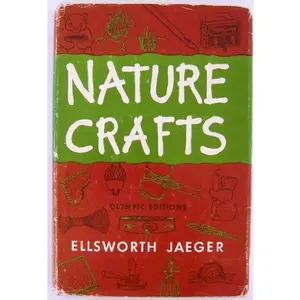 USED-Nature Crafts (Hard Cover | Dust Jacket) by Ellsworth Jaeger (Hardcover)