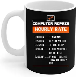 Computer Tech Support Mug Computer Repair Hourly Rate Geek Labor Rates Computer Gift Coffee Mug 11oz