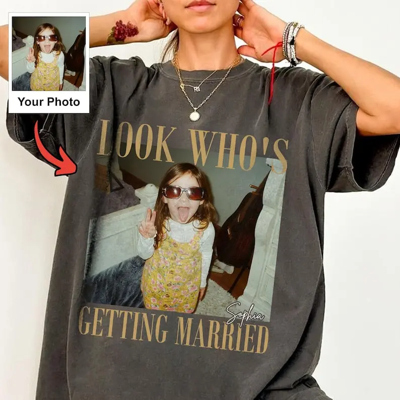 Comfort Colors Look Who’s Getting Married Shirt Custom Bride Photo and Name Tee Personalized Wedding Shirt Bridal Shower Gift Bachelorette Tee Penny