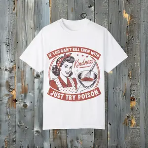Kill them with Kindness Shirt