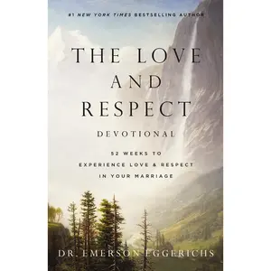 The Love and Respect Devotional: 52 Weeks to Experience Love and   Respect in Your Marriage by Dr. Emerson Eggerichs [Paperback Book]