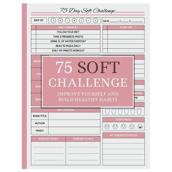 75 day soft challenge journal for women: See Your New Version In 75 Days | A Daily Progress Tracker with Rules for Your Diet Plans and Exercise