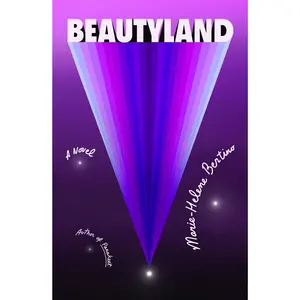Beautyland -- Marie-Helene Bertino - Hardcover