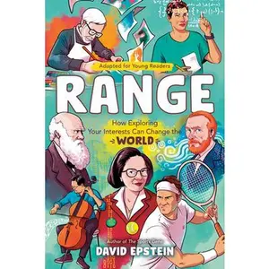 Range (Adapted for Young Readers): How Exploring Your Interests Can Change the World -- David Epstein - Hardcover