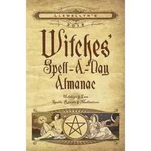 USED-Llewellyn's 2018 Witches' Spell-A-Day Almanac: Holidays & Lore, Spells, Rituals & Meditations by Llewellyn (Paperback)
