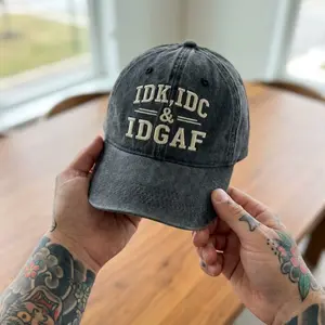 Idk Idc & Idgaf Embroidery Cap