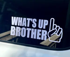 What's Up Brother Decal, Multiple colors, Chrome and glossy finishes!