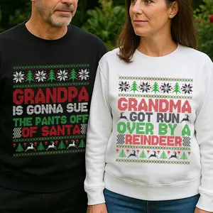 Grandma Grandpa Funny Christmas Matching Shirt, Sweatshirt, Family Xmas Gift Idea, Grandma Got Run Over By Reindeer, Grandpa Is Gonna Sue Santa Merch