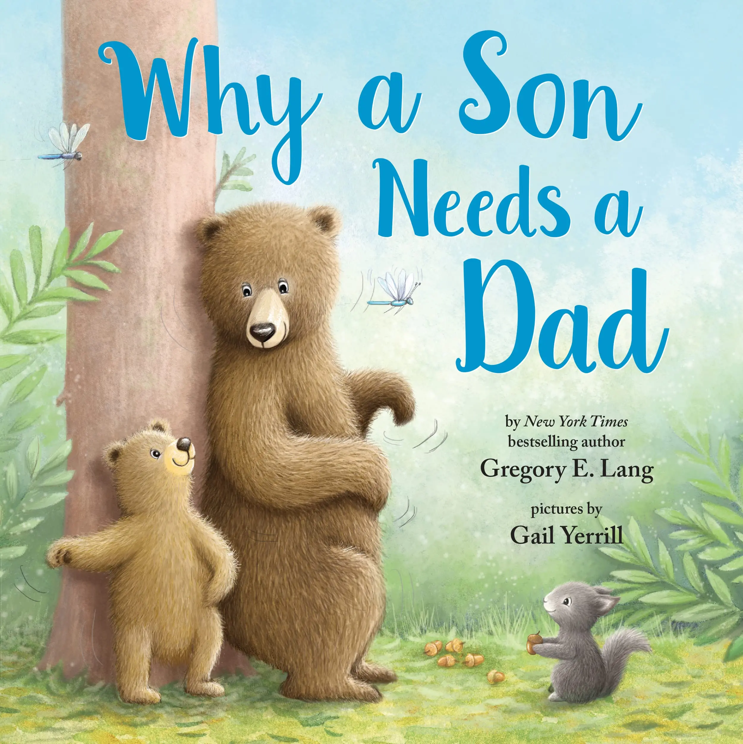 Why a Son Needs a Dad -- Gregory E. Lang - Hardcover
