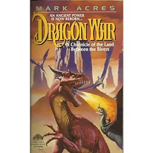USED-Dragon War (Land Between the Rivers, No. 2) by Mark Acres (Paperback)