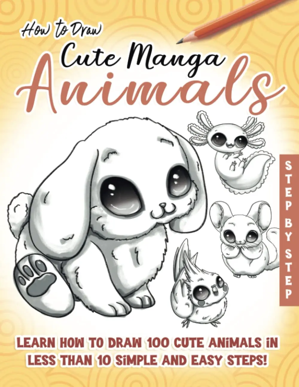 How to Draw Cute Manga Animals: Learn How to Draw 100 cute Animals, in less than 10 Steps, Made Easy for Kids, Teens and Beginners, Paperback