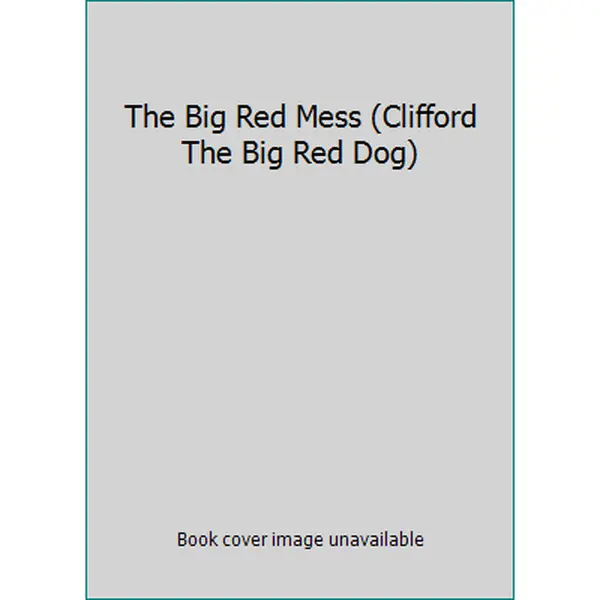 Used Clifford The Big Red Dog: The Big Red Mess - English Literature Book, Scholastic Original Storybook (Hardcover Edition), 2001 Edition
