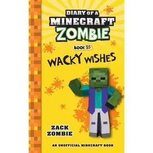 Diary of a Minecraft Zombie Book 35: Wacky Wishes -- Zack Zombie - Paperback