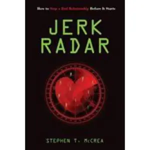 USED-Jerk Radar: How to Stop an Abusive Relationship Before It Starts by McCrea, Stephen T. (Paperback)