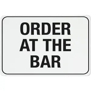 Order At The Bar Sign Sign, 8 X 12 Grade Reflective Sheeting Rust Free Aluminum, Weather Resistant, Waterproof, Easy To Mount