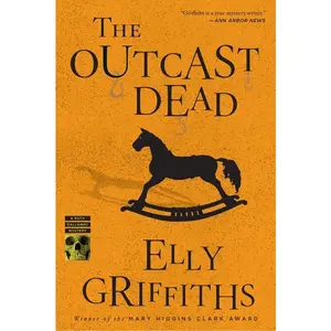 The Outcast Dead: A Mystery (Ruth Galloway Mysteries: Volume Number 6) by Elly Griffiths [Paperback Book]