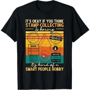 Stamp Collecting Is A Smart People Hobby - Philately Stamps T-Shirt