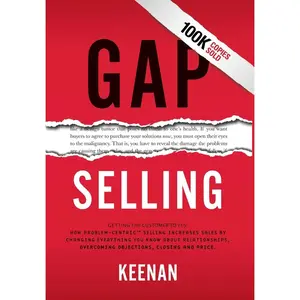 USED-Gap Selling: Getting the Customer to Yes: How Problem-Centric Selling Increases Sales by Changing Everything You Know About Relationships, Overcoming by Keenan (Hardcover)