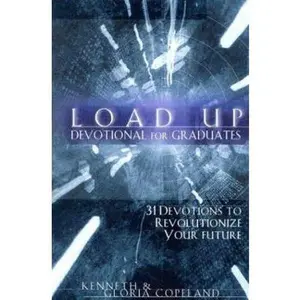 USED-Load Up for Graduates: Revolutionize Your Future by Kenneth Copeland (Paperback)