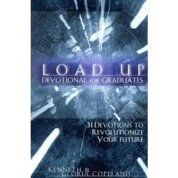 USED-Load Up for Graduates: Revolutionize Your Future by Kenneth Copeland (Paperback)
