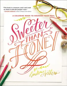 Sweeter Than Honey: A Coloring Book to Nourish Your Soul by Lindsay Sherbondy [Paperback Book]