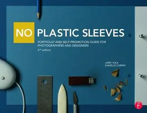 USED-No Plastic Sleeves: Portfolio and Self-Promotion Guide for Photographers and Designers by Larry Volk (Paperback)