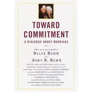 USED-Toward Commitment: A Dialogue About Marriage by Diane Rehm (Hardcover)
