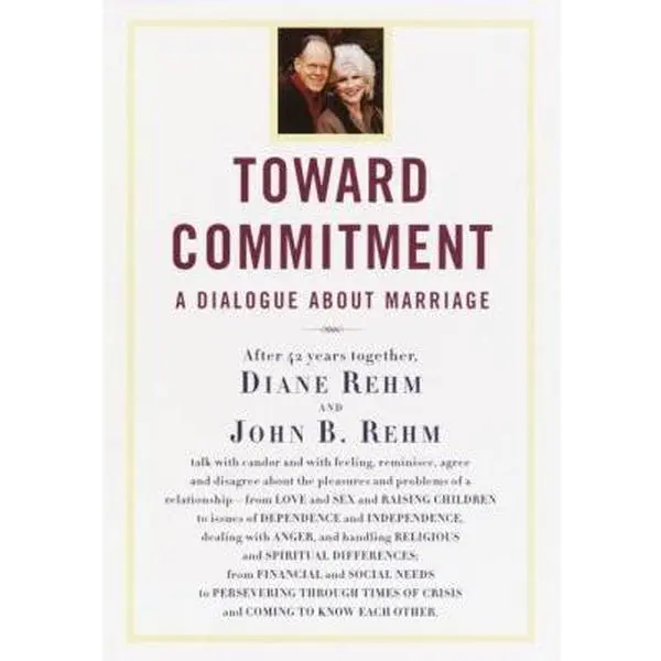 USED-Toward Commitment: A Dialogue About Marriage by Diane Rehm (Hardcover)