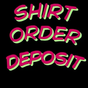 Shirt Order Deposit