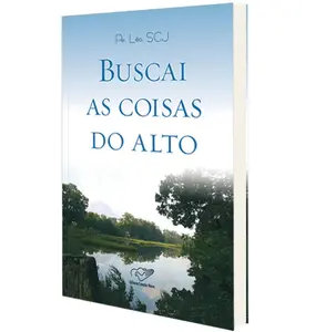 Livro Buscai as Coisas do Alto – Padre Léo, SCJ