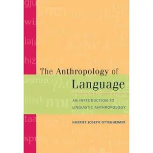 USED-The Anthropology of Language: An Introduction to Linguistic Anthropology by Harriet Joseph Ottenheimer (Paperback)