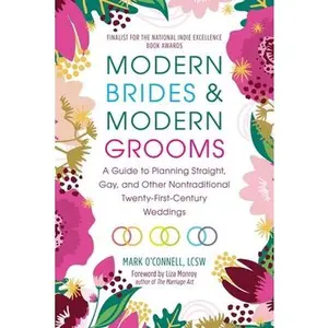 USED-Modern Brides & Modern Grooms: A Guide to Planning Straight, Gay, and Other Nontraditional Twenty-First-Century Weddings by O'Connell, Mark (Paperback)