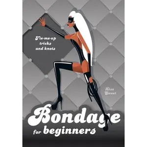 USED-Bondage for Beginners: Tie-Me-Up Tricks and Knots by Sweet, Lisa (Hardcover)