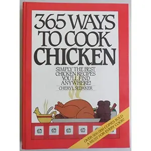 USED-365 Ways to Cook Chicken by Cheryl Sedaker (Unknown)