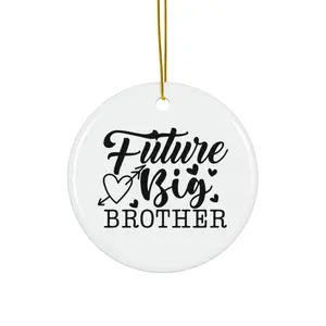 FUTURE BIG BROTHER ORNAMENT, CHRISTMAS DECORATIONS, 3 INCHES CIRCLE ORNAMENT, CERAMIC ORNAMENT