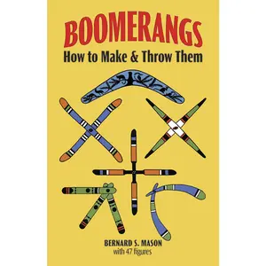 USED-Boomerangs: How to Make and Throw Them by Mason, Bernard S. (Paperback)