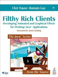 USED-Filthy Rich Clients: Developing Animated and Graphical Effects for Desktop Java? Applications by Haase, Chet (Paperback)