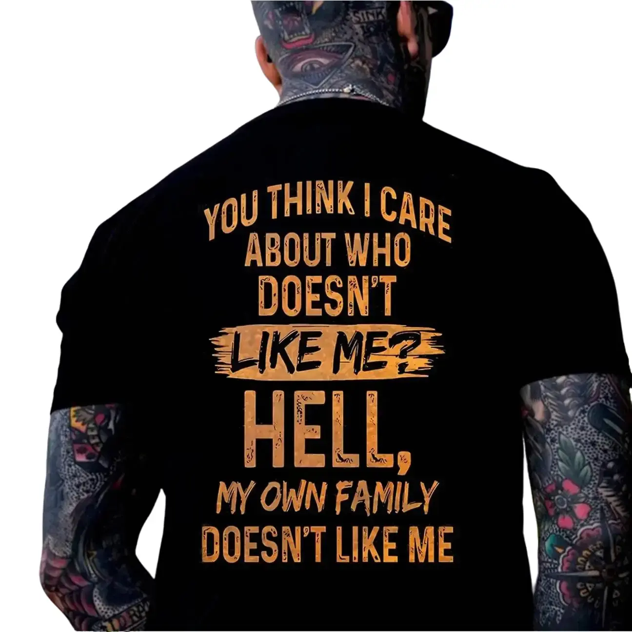 Men's Funny Graphic T-Shirt - "You Think I Care About Who Doesn’t Like Me? Hell, My Own Family Doesn’t Like Me" Print, Casual Streetwear Garment, Classic Cargo-Inspired Design