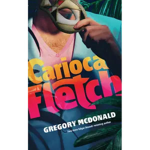 Carioca Fletch: The Fletch Mysteries - Book 7: A Novel by Gregory Mcdonald