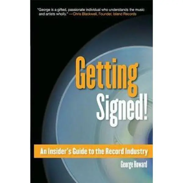 USED-Getting Signed!: An Insider's Guide to the Record Industry (Berklee Press) by George Howard (Paperback)