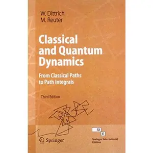 USED-Classical And Quantum Dynamics From Classical Paths To Path Integrals by Reuter M. Dittrich W. (Unknown)