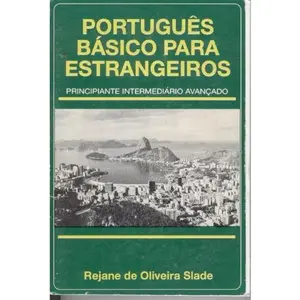 USED-Portugues Basico Para Estrangeiros: Principiante Intermediario Avancado: Um Metodo Facil E Rapido Para Se Aprender Portugues (Portuguese Edition) by Rejane de Oliveira Slad (Hardcover)