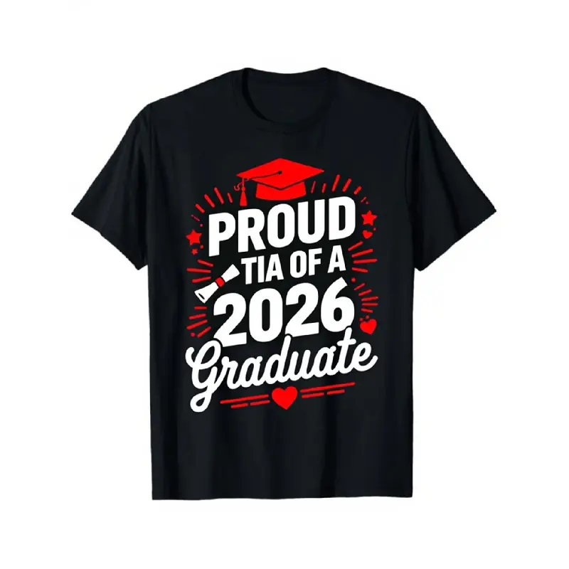 merch shirts Proud Tia of a 2026 Graduate Black Short Sleeve T Shirt for Graduation Ceremony Family Celebration Casual Wear Casual Round Neck, Must Have 2025, Gift for Men, Breathable, Round Neck for Summer, Premium Quality Lounge Wear Tee, C